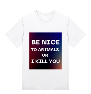 white-womens-t-shirt-be-nice-to-animals-or-i-kill-you